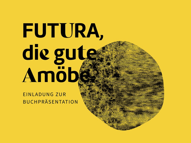 
                                    
                                        Futura - die gute Amöbe
                                    
                                    