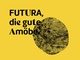 Futura - die gute Amöbe