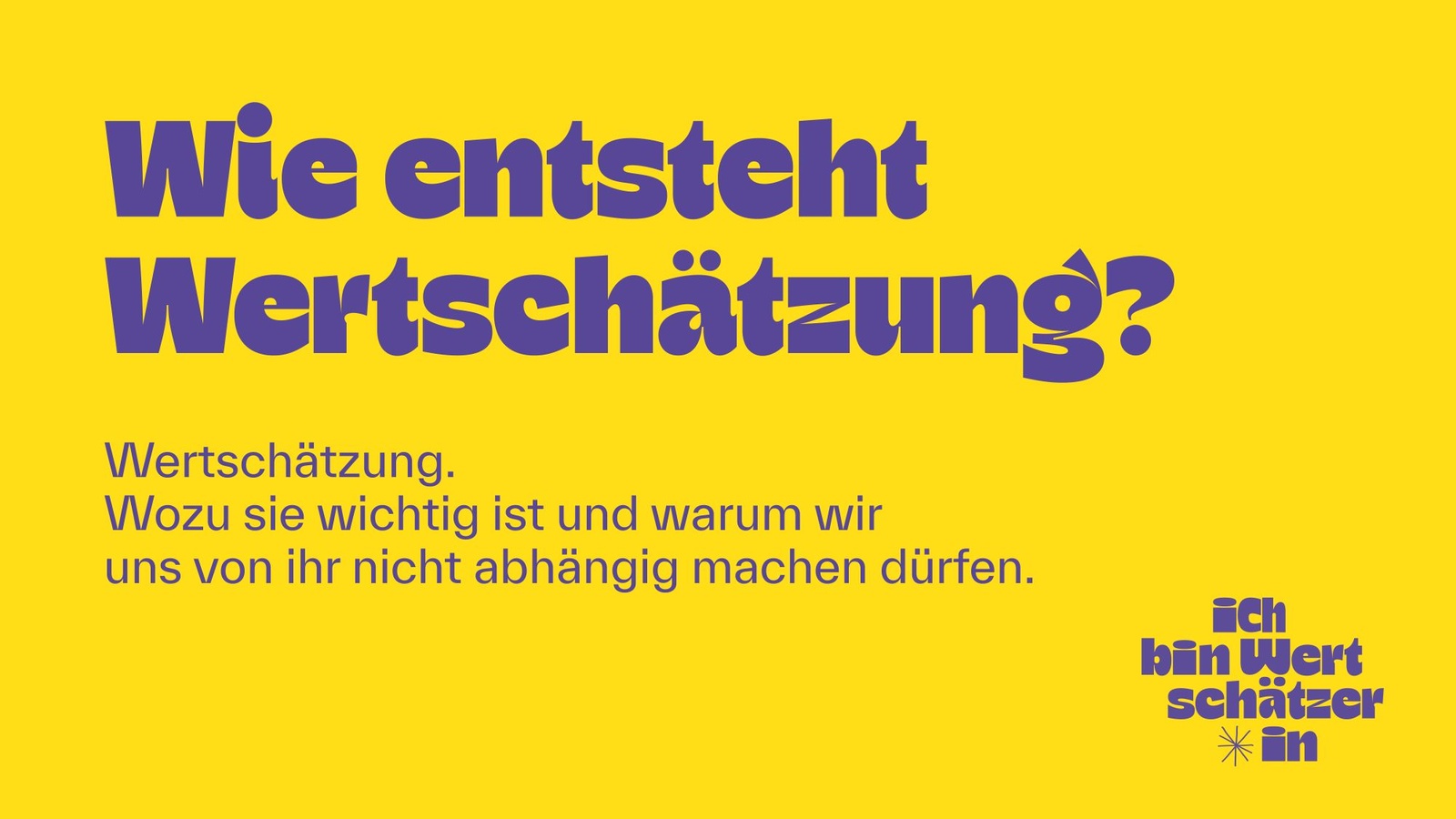 
                        
                            Wie Wertschätzung entsteht
                        
                        