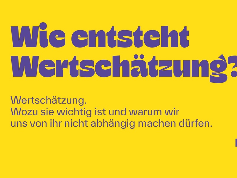 
                                            
                                                Wie Wertschätzung entsteht
                                            
                                            